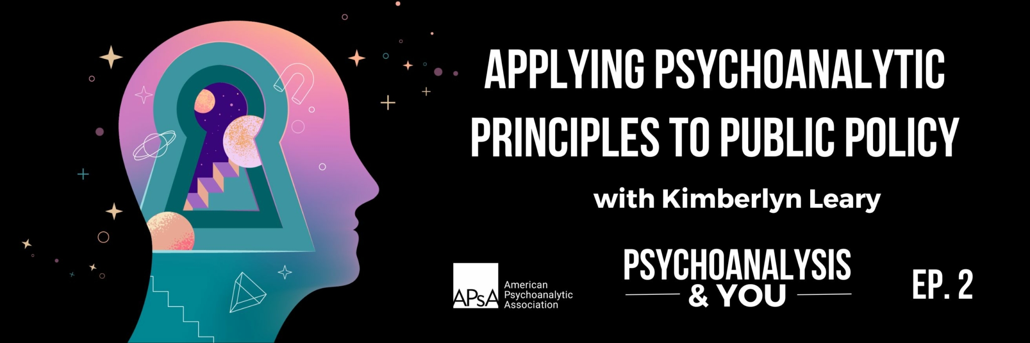 Psychoanalysis & You Episode 2 American Psychoanalytic Association