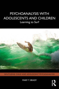 Book cover for Psychoanalysis with Adolescents and Children: Learning to Surf by Mary T. Brady. The cover features a photograph of a surfer riding a bright green wave. The title appears at the top in white text against a black background, with the subtitle beneath it. A horizontal band near the bottom notes the “Routledge Child and Adolescent Psychoanalysis” series.