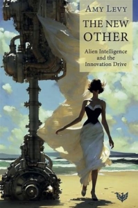 Book cover image of "The New Other" by Amy Levy. There is a woman in a white dress with long train billowing in the wind. She is standing on a beach with the ocean in the background and a very tall cyberpunk robot is beside her. 